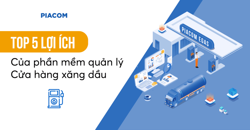 Top 5 lợi ích của phần mềm quản lý cửa hàng xăng dầu
