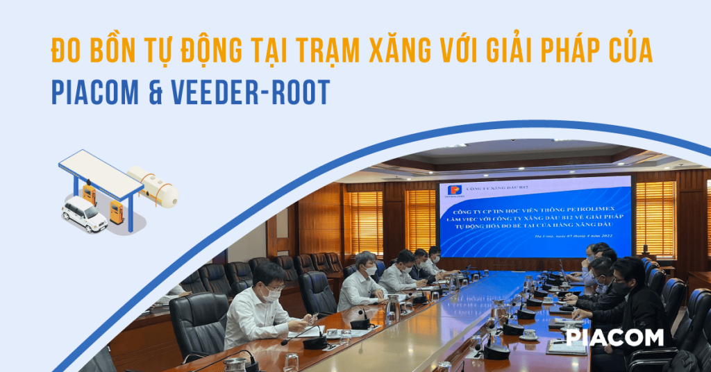 Đo bồn tự động tại trạm xăng với giải pháp của PIACOM & Veeder-Root