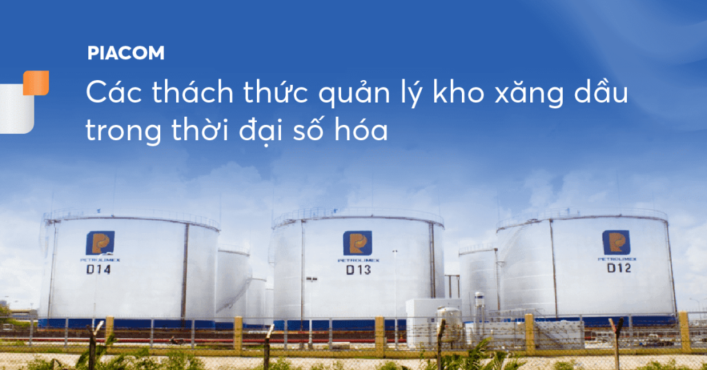 Các thách thức quản lý kho xăng dầu trong thời đại số hóa