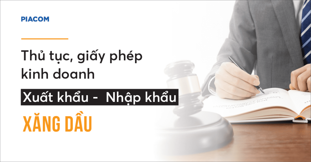 Thủ tục, giấy phép kinh doanh xuất nhập khẩu xăng dầu