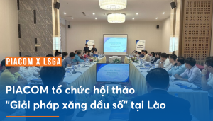 Hội thảo Giải pháp xăng dầu số PIACOM tại Lào