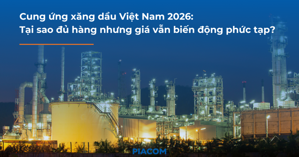 Cung ứng xăng dầu Việt Nam 2026: Tại sao đủ hàng nhưng giá vẫn biến động phức tạp?