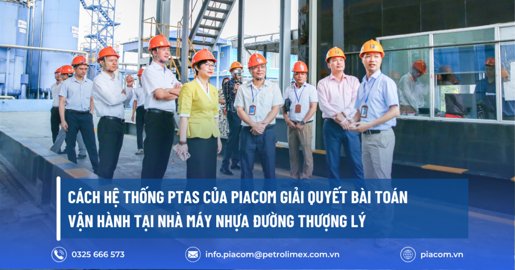 PIACOM giải bài toán vận hành tại Thượng Lý bằng giải pháp quản lý và tự động hóa nhà máy toàn diện