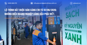 Lộ trình bắt buộc bán xăng E10 từ 01/06/2026: Những điều doanh nghiệp xăng dầu phải biết.