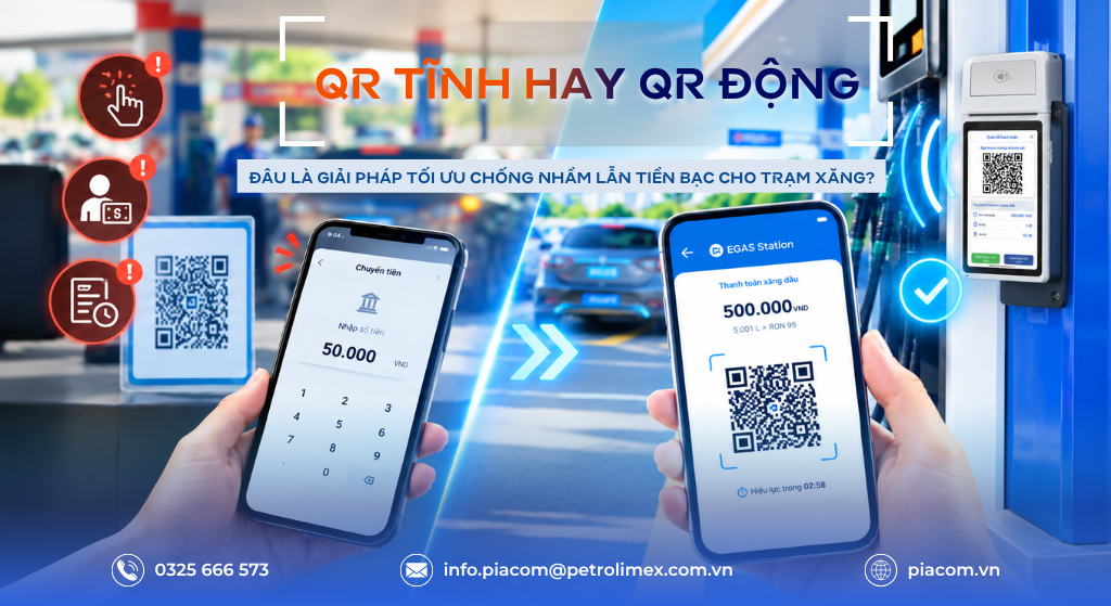 QR ĐỘNG HAY QR TĨNH: ĐÂU LÀ GIẢI PHÁP TỐI ƯU CHỐNG NHẦM LẪN TIỀN BẠC CHO TRẠM XĂNG?